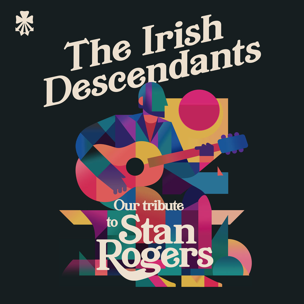 Pre-order - The Irish Descendants - Our Tribute to Stan Rogers CD